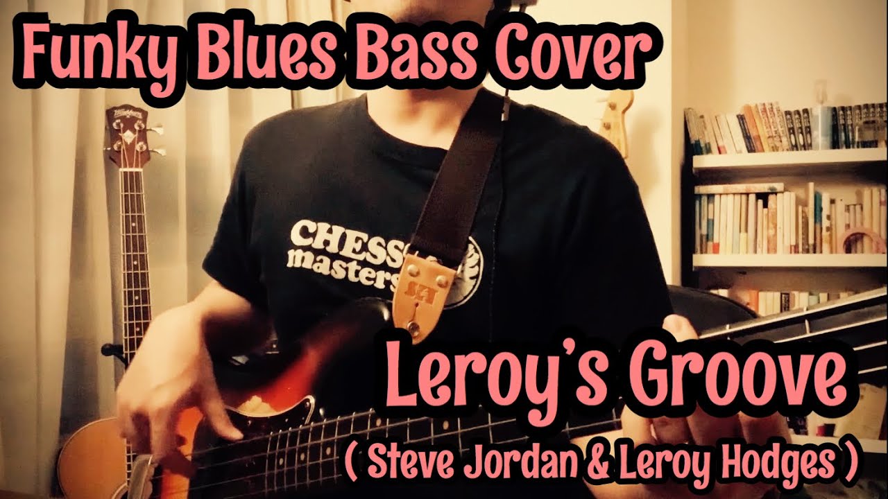 Leroy Hodges Bass Cover - Leroy’s Groove (Steve Jordan & Leroy Hodges)