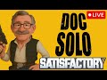 Doc University is back in session!  [Satisfactory]
