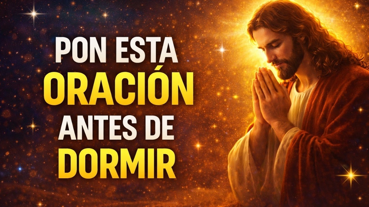 PON ESTA ORACIÓN ANTES DE DORMIR 🌙🙏 | DUERME EN PAZ Y SUELTA LA ANSIEDAD EN MANOS DE DIOS