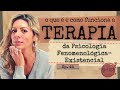 Ep 44 O QUE É e COMO FUNCIONA A TERAPIA na psicologia fenomenológica-existencial.