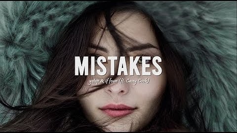 yetep & if found - Mistakes (Lyrics) feat. Casey Cook