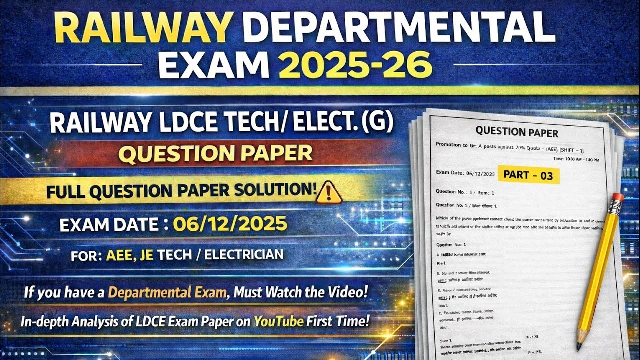 Railway Tech Departmental Exam 2025–26 | LDCE Tech/Elect.(G) Question Paper – Full Analysis(Part-03)