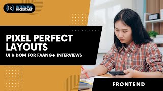 Pixel perfect layouts | UI & DOM for #FAANG+ Interviews