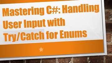 Mastering C# : Handling User Input with Try/Catch for Enums