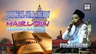 HAERUDIN QORI KECIL SUARA MERDU FUL.ALBUM. (BAROS )SERANG BNATEN