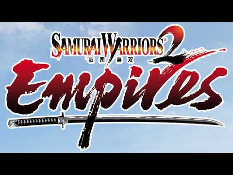 Samurai Warriors 2: Empires | FIRST TIME ON CHANNEL |