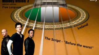 MelodyVision 7 - IRELAND - The Script - "Before the worst"