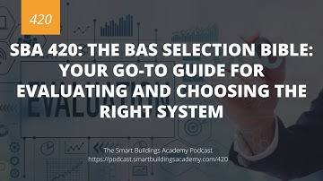 SBA 420: The BAS Selection Bible: Your Go-To Guide for Evaluating and Choosing the Right System