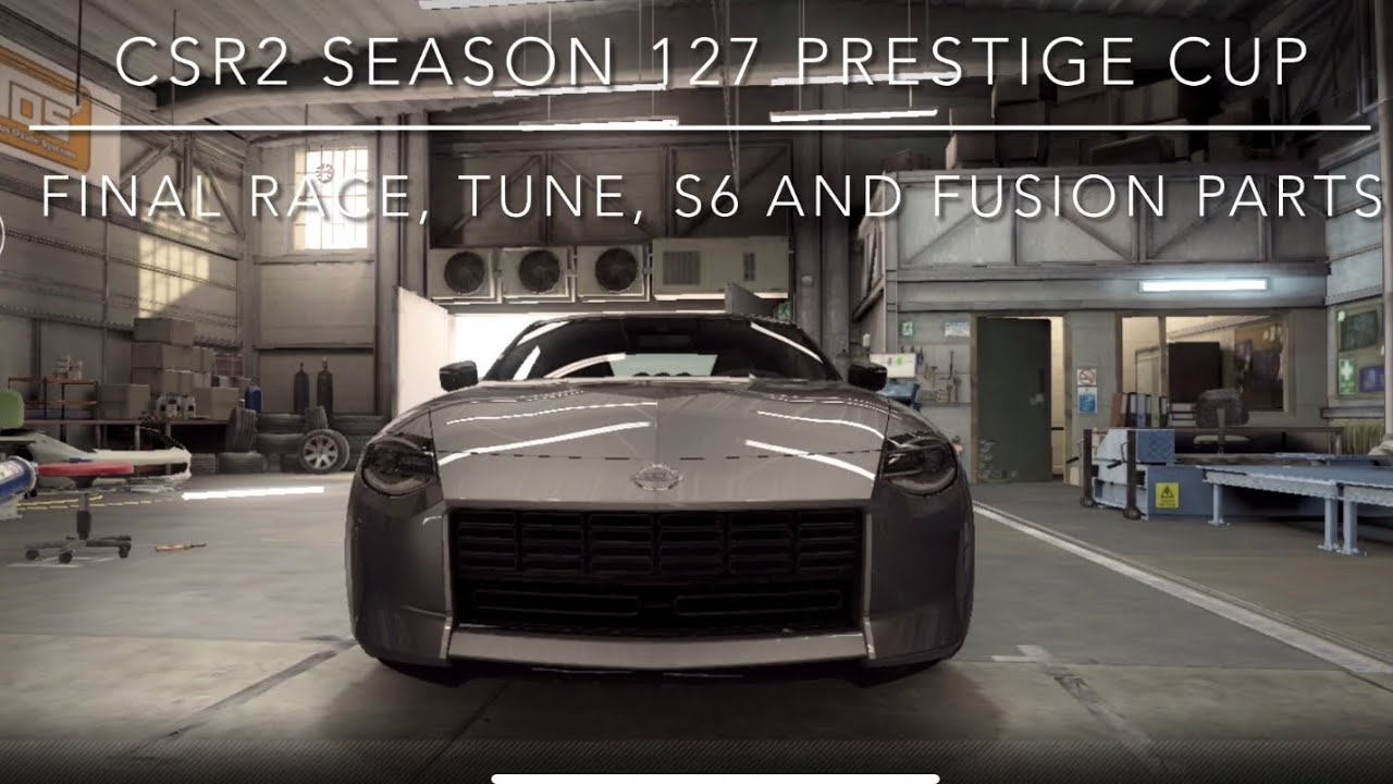 CSR2 Season 127 Prestige Cup Final Race（Tune, S6 and Fusion parts)