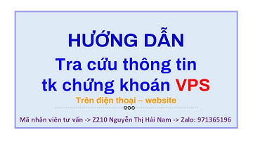 Hướng dẫn kiểm tra thông tin tài khoản chứng khoán VPS trên điện thoại và website
