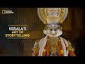 Keralas art of storytelling  it happens only in india  national geographic