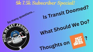 Does Rail Expansion have a Future? New Year/5k Subscriber Q&A Special Ramble! (And Announcement!)