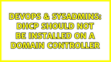 DevOps & SysAdmins: DHCP Should not be installed on a Domain Controller (2 Solutions!!)