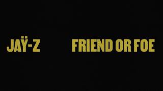 Jaÿ - Z - Friend Or Foe 