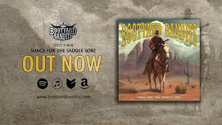 Bootyard Bandits - Songs For The Saddle Sore - OUT NOW