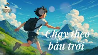 Chạy Theo Bầu Trời — EDM Pop Uplifting | Nhạc Truyền Cảm Hứng Tuổi Trẻ / Ước Mơ / Du Lịch