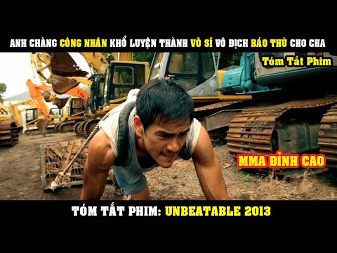 [Review Phim] Anh Chàng Công Nhân Khổ Luyện Thành VÕ SĨ VÔ ĐỊCH Báo Thù Cho Cha | Unbeatable