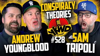YKWD #528 | Sam Tripoli \& Andrew Youngblood | Conspiracy Theories