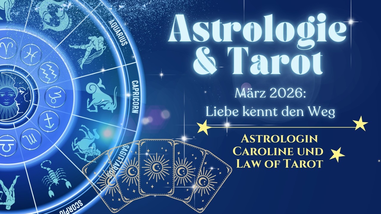 Astrologie und Tarot für Seelenpartner: Liebe kennt den Weg März 2026