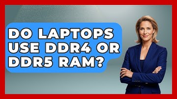 Do Laptops Use DDR4 Or DDR5 RAM? - Your Computer Companion
