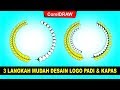 Cara Mudah Desain Logo Padi dan Kapas Dengan CorelDRAW