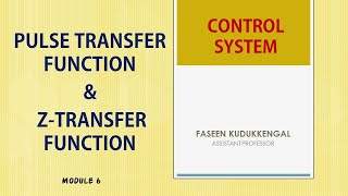 CONTROL SYSTEM - PULSE TRANSFER FUNCTION & Z TRANSFER FUNCTION