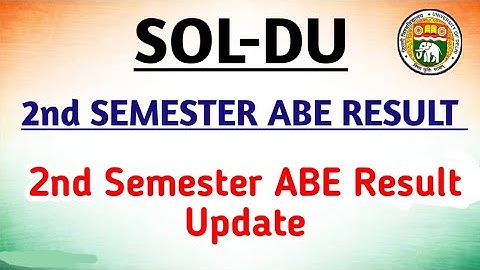 SOL 2nd Semester Assignment Result Update | Second Semester ABE Result Date | College Updates