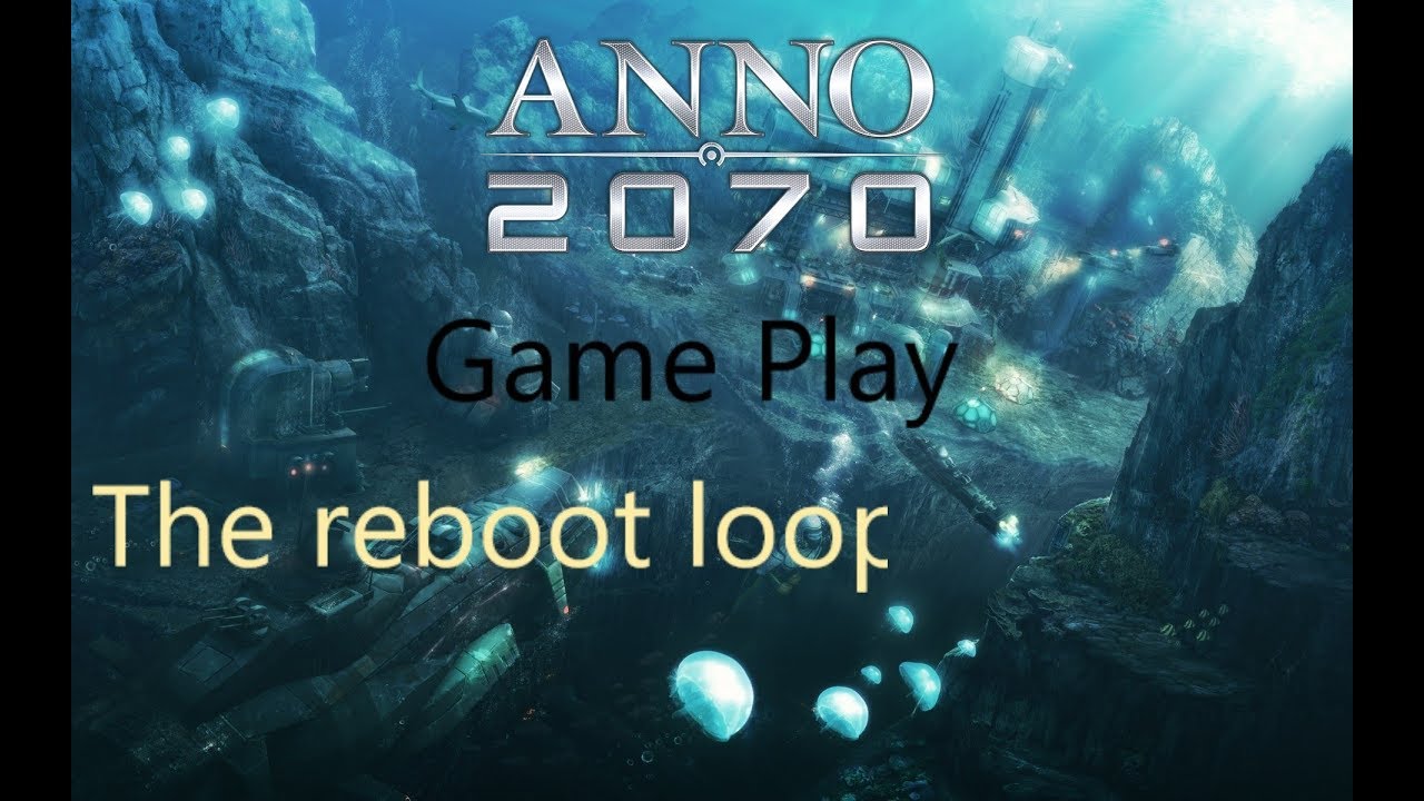 anno 2070 reboot loop