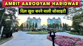 Amrit Aarogyam Haridwar | दिल खुश करने वाली सोसाइटी in Haridwar Uttarakhand | Haridwar Property