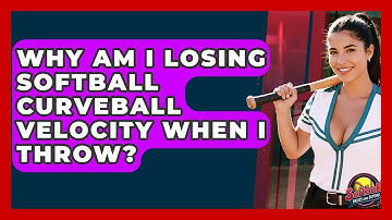 Why Am I Losing Softball Curveball Velocity When I Throw? - Softball Basics and Beyond