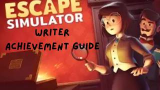 Escape Simulator Writer Achievement Guide