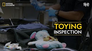 Toying Inspection | To Catch a Smuggler | हिन्दी | Full Episode | S1 - E2 | National Geographic
