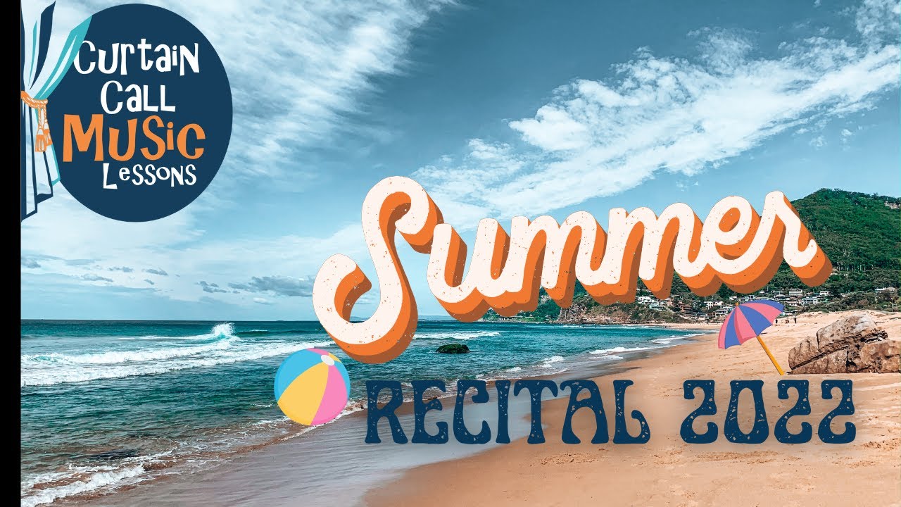Curtain Call Music Lessons Presents Virtual Summer Recital 2022 YouTube
