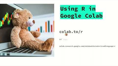Using R in Google Colab (in 2 Minutes)