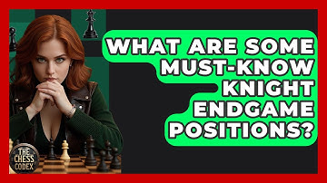 What Are Some Must-know Knight Endgame Positions? - The Chess Codex