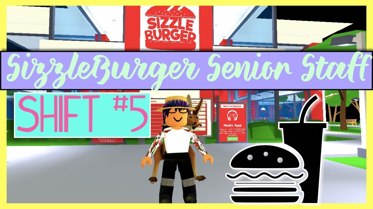 Sizzleburger Shift 5 Senior Staff Youtube - roblox sizzleburger cookbook