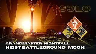 Solo Grandmaster Nightfall "Heist BG: Moon" with Hierarchy of Needs - Solar Warlock - Destiny 2