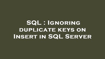 SQL : Ignoring duplicate keys on Insert in SQL Server