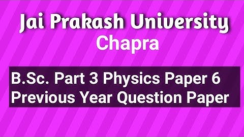 B.Sc. Physics Honors Paper 6 Question Paper Jai Prakash University, Jpu Chapra