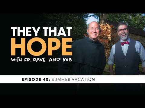 They That Hope Episode 40 Summer Vacation