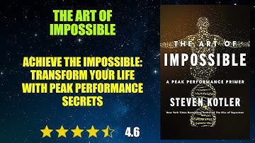 The Art of Impossible: A Peak Performance Primer  - Book Summary