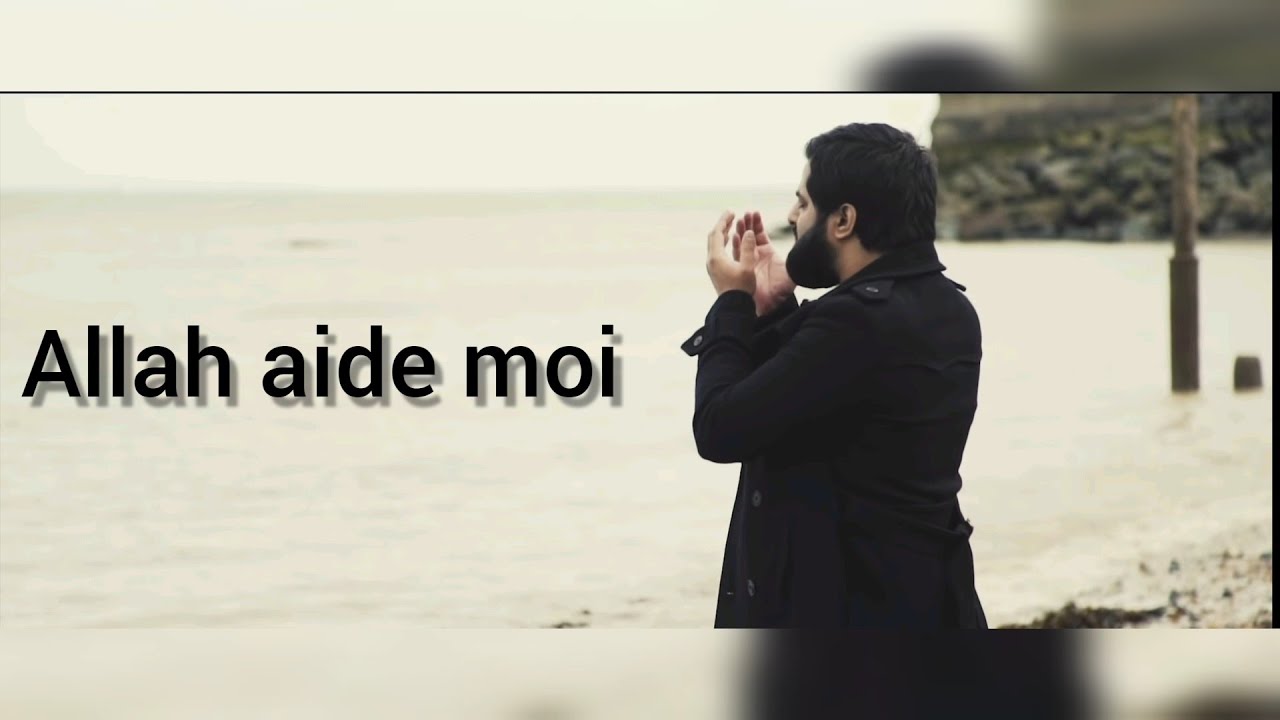 Allah aide moi YouTube