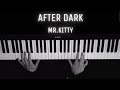 Mr.Kitty - After Dark (Piano Cover)