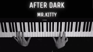 After Dark - Mr.Kitty [PIANO COVER + SHEET MUSIC]