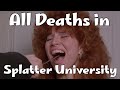 All Deaths in Splatter University (1984)