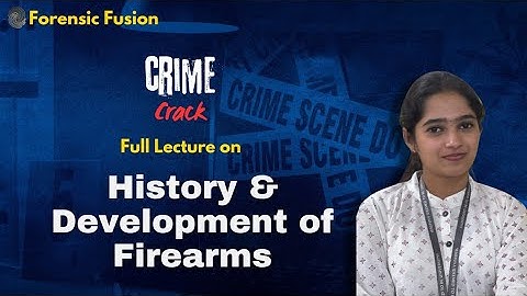 History and Development of Firearms in Forensic Ballistics by Ms. Panjami P #forensicscience #nfsu