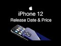 iPhone 12 Release Date and Price – iPhone 12 Color Leak...