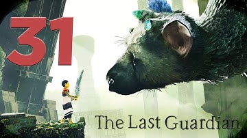 The Last Guardian - Gameplay Walkthrough Part 31 [Chapter 6] PS4 - W/Commentary