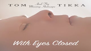 Tom Tikka & The Missing Hubcaps - With Eyes Closed (Lyrics Video)