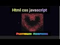 Particles Morphing | html css javascript project with source code | Full Source Code | 